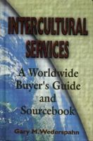 Intercultural Services: A Worldwide Buyer's Guide and Sourcebook 0877193444 Book Cover