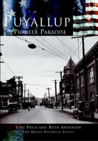 Puyallup: A Pioneer Paradise (WA) (Making of America) 0738523747 Book Cover