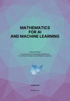 MATHEMATICS FOR AI AND MACHINE LEARNING: A Comprehensive Mathematical Reference for Artificial Intelligence and Machine Learning B0GSXVFMLD Book Cover