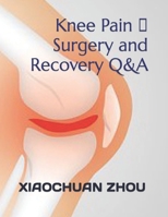 Knee Pain 、Surgery and Recovery Q&A B0BCD511FN Book Cover