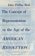 The Concept of Representation in the Age of the American Revolution 0226708985 Book Cover