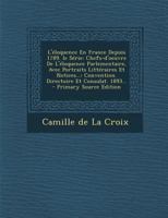 L'éloquence En France Depuis 1789. Ie Série: Chefs-d'oeuvre De L'éloquence Parlementaire, Avec Portraits Littéraires Et Notices...: Convention. Directoire Et Consulat. 1893... 1018761829 Book Cover