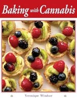 Baking with Cannabis: 79 Delectable Marijuana Edible Recipes 0578733935 Book Cover