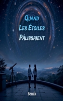 Quand Les Étoiles Pâlissaient (Développement Personnel) (French Edition) B0DXYC7SWL Book Cover