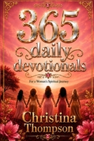 365 Daily Devotionals: For a Woman's Spiritual Journey B0H1LZ9427 Book Cover