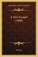A New Gospel 0548718261 Book Cover