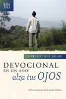 Devocional En Un Ao -- Alza Tus Ojos: 365 Encuentros Diarios Para Lderes 1414399634 Book Cover