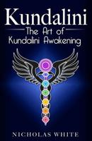 Kundalini: The Art of Kundalini Awakening 1542805740 Book Cover