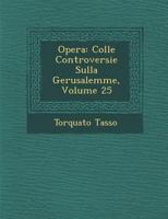 Opera: Colle Controversie Sulla Gerusalemme, Volume 25 1286955904 Book Cover