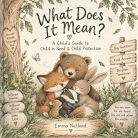 What does it mean?: A Child's Guide to Child in Need & Child Protection B0HKFRRLDJ Book Cover
