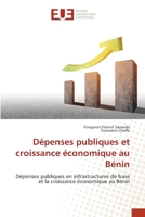 Dépenses publiques et croissance économique au Bénin: Dépenses publiques en infrastructures de base et la croissance économique au Bénin 6202540109 Book Cover