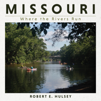 Missouri: Where the Rivers Run 0253067243 Book Cover