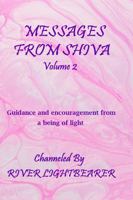 Messages from Shiva vol. 2: More guidance and encouragement from a being of light 0988385686 Book Cover