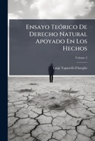 Ensayo Teórico De Derecho Natural Apoyado En Los Hechos, Volume 2 1246442167 Book Cover