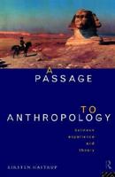 A Passage to Anthropology: Between Experience and Theory 0415129230 Book Cover