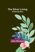 The Silver Lining: A Guernsey Story 9357937552 Book Cover