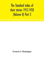 The standard index of short stories 1915-1933 (Volume II) Part 2 9354049656 Book Cover
