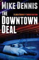 THE DOWNTOWN DEAL (The Jack Barnett / Las Vegas Series 3) 1482738414 Book Cover
