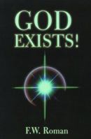 God Exists!: One Man's Discovery of God-Leading to Recovery from Alcoholism and Drug Addiction 075960276X Book Cover