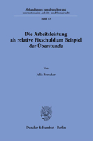 Die Arbeitsleistung ALS Relative Fixschuld Am Beispiel Der Uberstunde 3428189361 Book Cover
