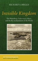 Invisible Kingdom: The Waterboys, Fisherman's Blues, and the Re-Enchantment of the World (Short Theological Engagements with Popular Music) 1532607822 Book Cover