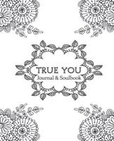 True You Journal: Cultivate your Truth 0692807527 Book Cover