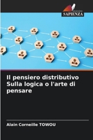Il pensiero distributivo Sulla logica o l'arte di pensare (Italian Edition) 6208100879 Book Cover