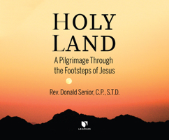 Holy Land: A Pilgrimage Through the Footsteps of Jesus 1666513628 Book Cover