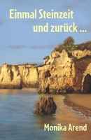 Einmal Steinzeit und zurück ... 3960743637 Book Cover