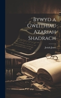 Bywyd a Gweithiau Azariah Shadrach 1021612812 Book Cover