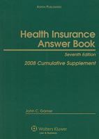 Health Insurance Answer Book: 2008 Cumulative Supplement 0735565880 Book Cover