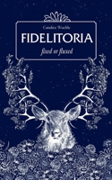 Fidelitoria : Fixed or Fluxed 1948687275 Book Cover