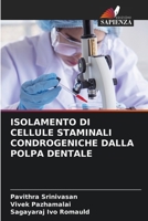ISOLAMENTO DI CELLULE STAMINALI CONDROGENICHE DALLA POLPA DENTALE (Italian Edition) 6203919780 Book Cover