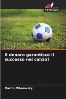 Il denaro garantisce il successo nel calcio? 6209783929 Book Cover