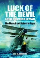 Luck of the Devil: Flying Swordfish in WWII 1048104419 Book Cover