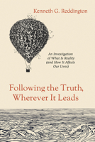 Following the Truth, Wherever It Leads 1620327473 Book Cover