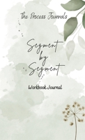Segment by Segment: A LOA Workbook Journal 1312626089 Book Cover