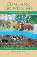 Come and Go with Me: A Collection of Stories and Lessons B0CK777HTW Book Cover