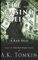 The Little Casino Heist: A Bad Deal B086FW8848 Book Cover