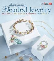 Glamorous Beaded Jewelry: Bracelets, Necklaces, Earrings, and Rings 1580112951 Book Cover