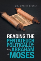 Reading the Pentateuch Politically; From Abraham to Moses 1669827690 Book Cover