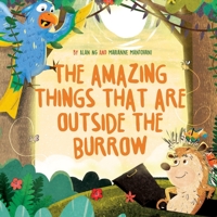 THE AMAZING THINGS THAT ARE OUTSIDE THE BURROW B0851LLH9N Book Cover