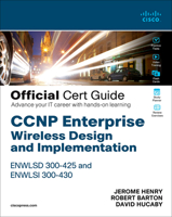 CCNP Enterprise Wireless Design and Implementation Enwlsd 300-425 and Enwlsi 300-430 Official Cert Guide: Designing & Implementing Cisco Enterprise Wireless Networks 0136600956 Book Cover