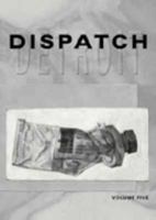 Dispatch Detroit: Journal of Poetry, Prose and Art, Vol. 5 1884118097 Book Cover