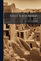 A0/00tude Sur Le Maroc 2012885055 Book Cover