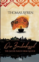 Der Zauberkessel: Thomas Ayren (German Edition) 3384558359 Book Cover