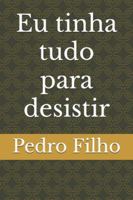 Eu tinha tudo para desistir B0G2LYHSQ9 Book Cover