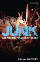 Junk: Art and the Politics of Trash 1848854137 Book Cover