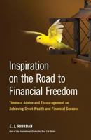 Inspiration on the Road to Financial Freedom: Timeless Advice and Encouragement on Achieving Great Wealth and Financial Success 1494911914 Book Cover