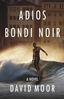 Adios Bondi Noir 164969850X Book Cover